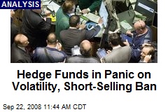 Hedge Funds in Panic on Volatility, Short-Selling Ban