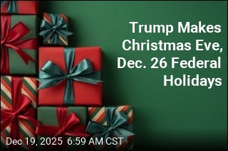 Trump Makes Christmas Eve, Dec. 26 Federal Holidays