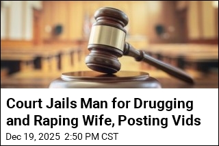 Court Jails Man for Drugging and Raping Wife, Posting Vids