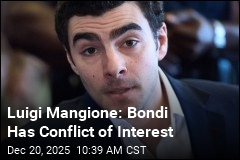 Luigi Mangione: Bondi Has Conflict of Interest