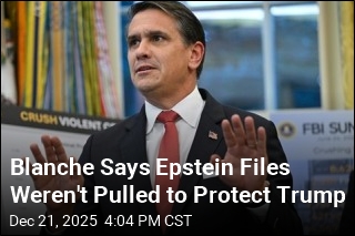 Blanche Says Epstein Files Weren't Pulled to Protect Trump