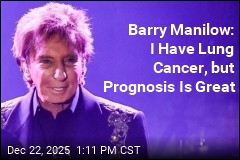 Barry Manilow: I Have Lung Cancer, but Prognosis Is Great