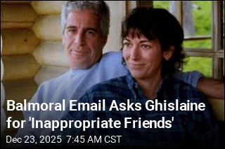 Balmoral Email Asks Ghislaine for 'Inappropriate Friends'