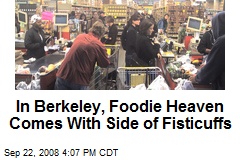 In Berkeley, Foodie Heaven Comes With Side of Fisticuffs