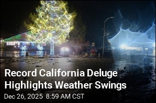 Record California Deluge Highlights Weather Swings