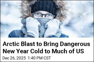 Arctic Blast to Bring Dangerous New Year Cold to Much of US
