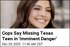Cops Say Missing Texas Teen in 'Imminent Danger'