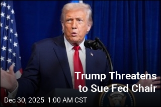 Trump Threatens Lawsuit Against Fed Chair