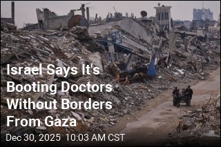 Israel Says It's Booting Doctors Without Borders From Gaza