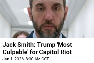Jack Smith: Trump 'Most Culpable' for Capitol Riot
