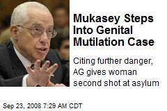 Mukasey Steps Into Genital Mutilation Case