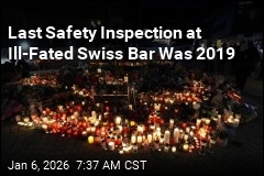 Last Safety Inspection at Ill-Fated Swiss Bar Was 2019