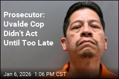 Prosecutor: Uvalde Cop Didn't Act Until Too Late