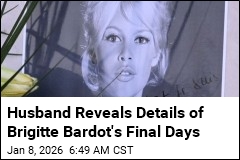 Bardot's Husband Reveals Details of Her Final Days