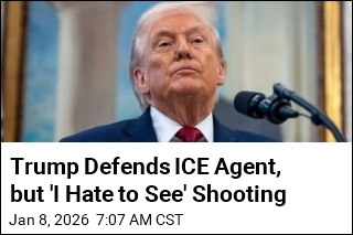 Trump Defends ICE Agent, but 'I Hate to See' Shooting