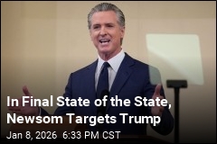 In Final State of the State, Newsom Targets Trump