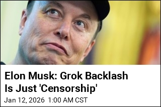 Elon Musk: Grok Backlash Is Just 'Censorship'