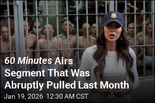 60 Minutes Airs Segment That Was Abruptly Pulled Last Month