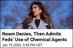 Noem Denies, Then Admits Feds' Use of Chemical Agents
