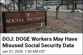 DOJ: DOGE Team May Have Misused Social Security Data