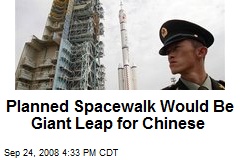 Planned Spacewalk Would Be Giant Leap for Chinese