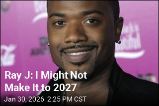 Ray J: I Might Not Make It to 2027