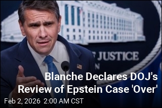 Blanche Declares DOJ's Review of Epstein Case 'Over'