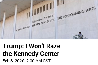Trump: Don't Worry, I Won't Raze the Kennedy Center