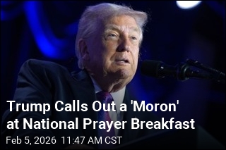 Trump Calls Out a 'Moron' at National Prayer Breakfast