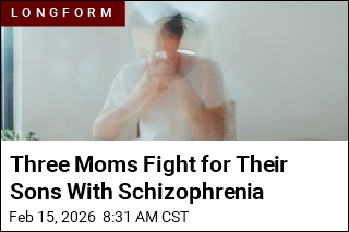 Three Moms Fight for Their Sons With Schizophrenia