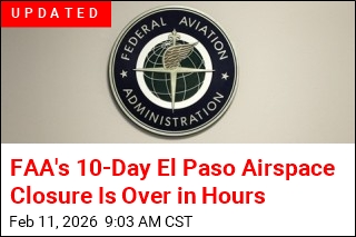 FAA's 10-Day El Paso Airspace Closure Is Already Over