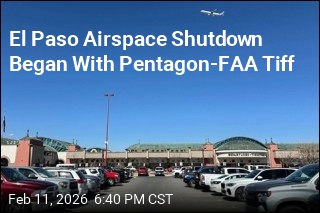 El Paso Airspace Shutdown Began With Pentagon-FAA Tiff