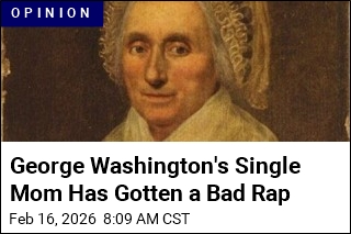 George Washington's Single Mom Has Gotten a Bad Rap