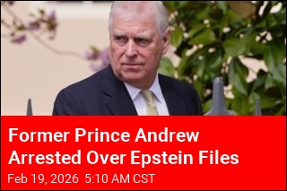 Former Prince Andrew Arrested Over Epstein Files