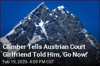 Climber Tells Austrian Court Girlfriend Told Him, 'Go Now!'