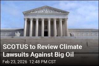 SCOTUS to Review Climate Lawsuits Against Big Oil