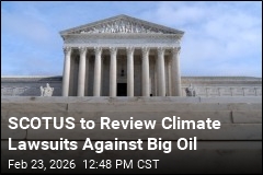 SCOTUS to Review Climate Lawsuits Against Big Oil
