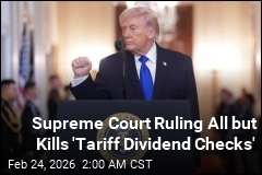 Supreme Court Ruling All but Kills 'Tariff Dividend Checks'