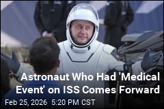 Astronaut Who Had 'Medical Event' on ISS Comes Forward