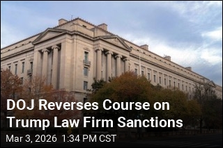 DOJ Reverses Course on Trump Law Firm Sanctions