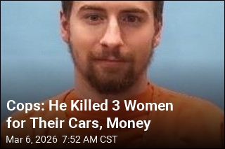 Cops: He Killed 3 Women for Their Cars, Money