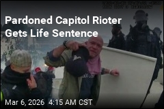 Pardoned Capitol Rioter Gets Life Sentence