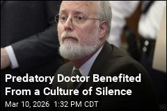Predatory Doctor Benefited From a Culture of Silence