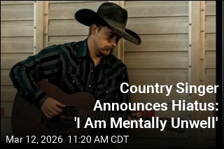 Country Singer Announces Hiatus: 'I Am Mentally Unwell'