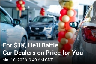 For $1K, He'll Battle Car Dealers on Price for You