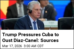 Trump Pressures Cuba to Oust Diaz-Canel: Sources