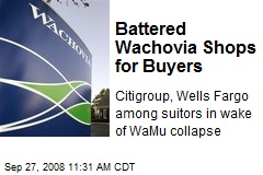 Battered Wachovia Shops for Buyers