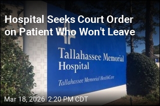 Hospital Seeks Court Order on Patient Who Won't Leave