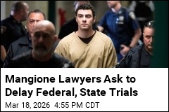 Mangione Lawyers Seek to Delay Both Trials