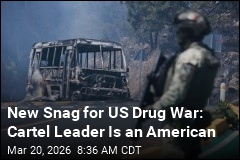 New Snag for US Drug War: Cartel Leader Is an American